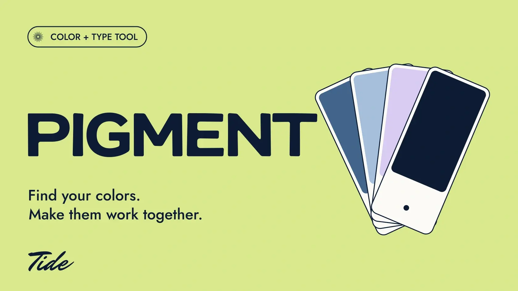 Pigment: large navy A Little Leisure capitals on lime beside a fan of Tide color swatches.